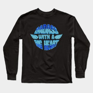 Badass With a Big Heart Long Sleeve T-Shirt